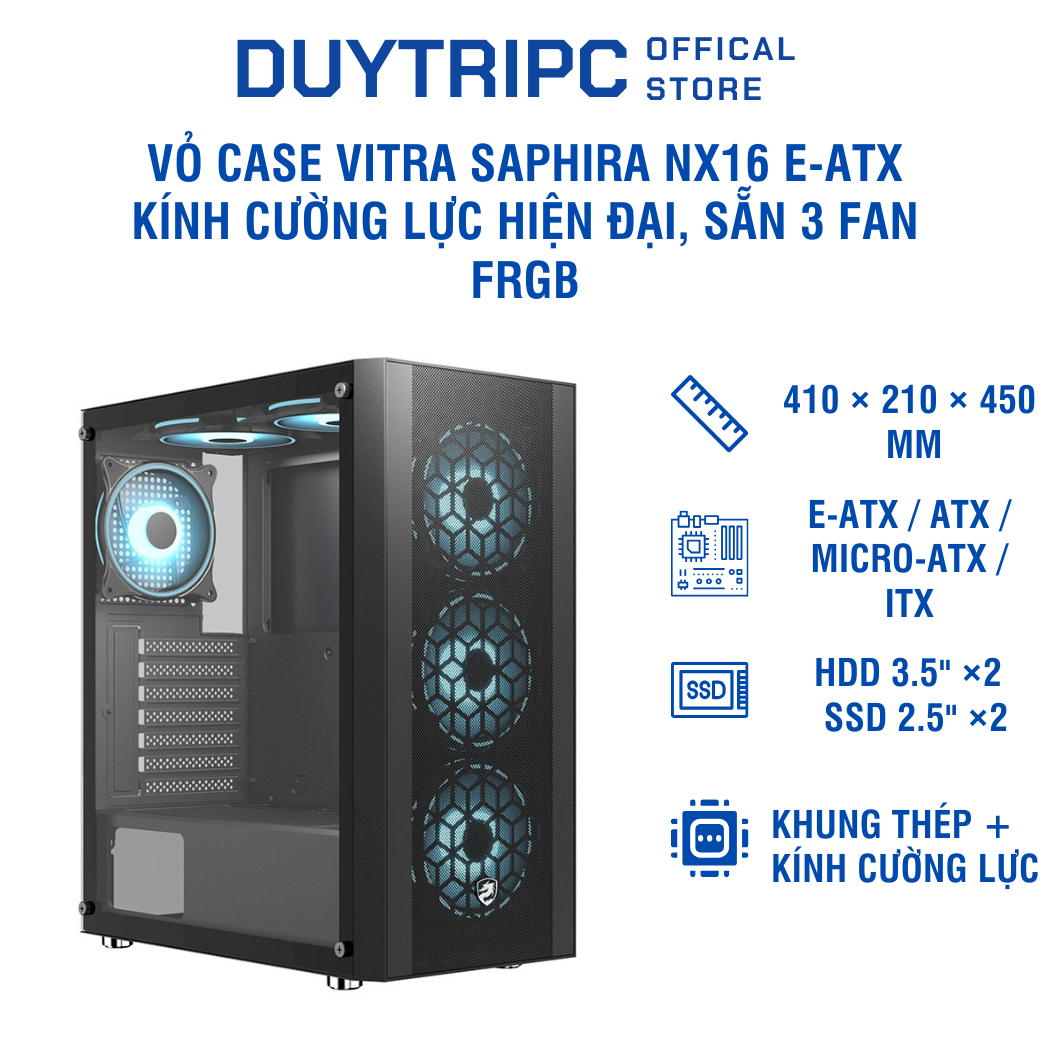 Vỏ Case VITRA SAPHIRA NX16 E-ATX – Thiết kế gaming mạnh mẽ, kính cường lực sang trọng, sẵn 3 fan FRGB, không gian rộng rãi